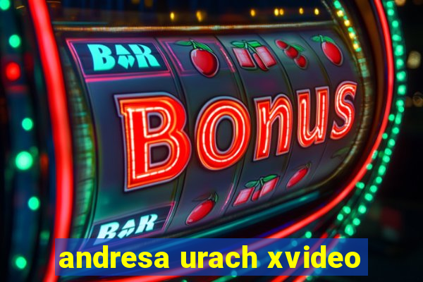 andresa urach xvideo